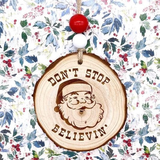 Don't Stop Believin' Natural Wood Slice Christmas Ornament