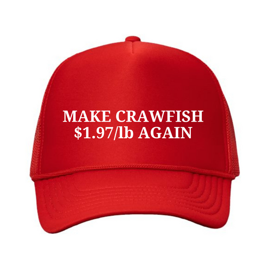 Make crawfish 1.97/lb again Trucker Hat